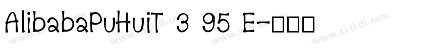 AlibabaPuHuiT 3 95 E字体转换 AlibabaPuHuiT 3 95 E字体转换
